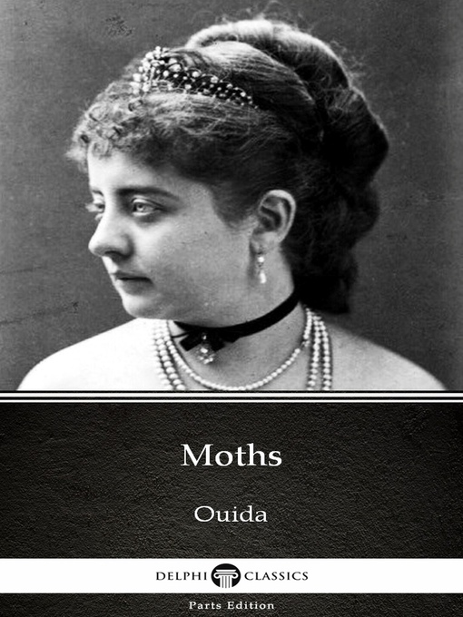 Title details for Moths by Ouida--Delphi Classics (Illustrated) by Ouida - Available